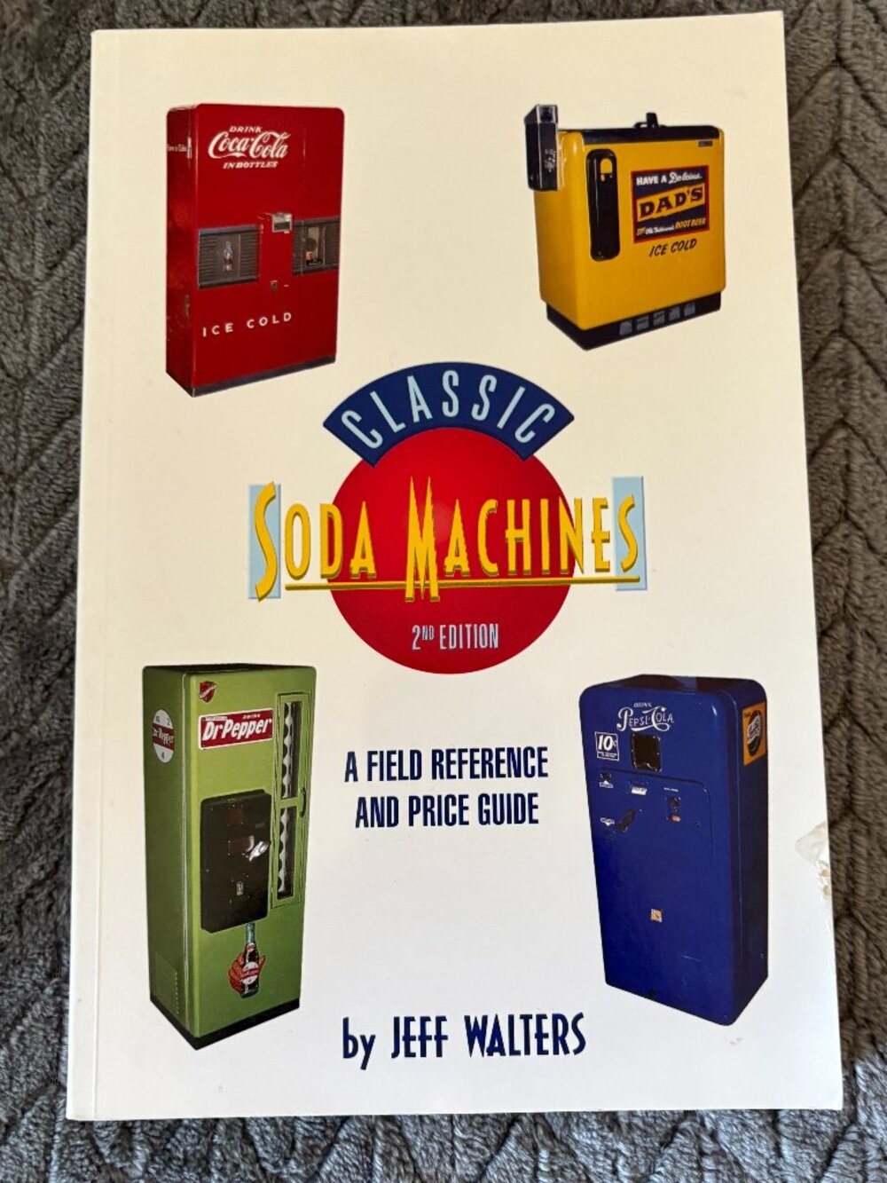 Classic Soda Machines 2nd Edition Jeff Walters Field Reference Price Guide Book